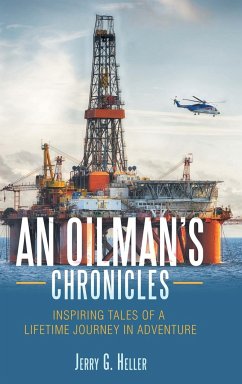 An Oilman's Chronicles - Heller, Jerry G.