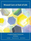 Wound Care at End of Life: A Guide for Hospice Professionals