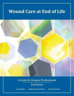 Wound Care at End of Life: A Guide for Hospice Professionals - Protus, Bridget McCrate; Kimbrel, Jason M.; Brinker, Joni