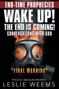 Wake Up! the End Is Coming! - Weems, Leslie