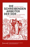 Die schreibenden Arbeiter der DDR (eBook, PDF)