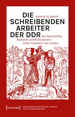 Die schreibenden Arbeiter der DDR (eBook, PDF) - Sokoll, Anne M. N.