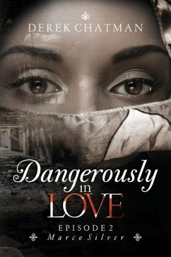 Dangerously in Love: Episode 2: Marco Silver - Chatman, Derek