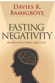 Fasting Negativity: 40 Days to a toxic free life!