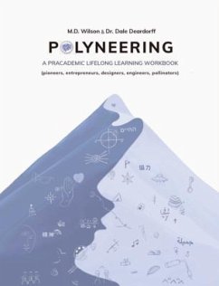 General Use Polyneering: A Pracademic Life Long Learning Workbook - Wilson, W Michael