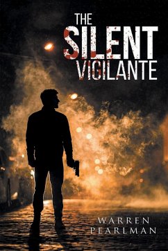 The Silent Vigilante - Pearlman, Warren B