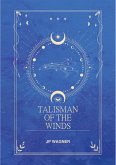 Talisman of the Winds (Talisman Series, #1) (eBook, ePUB) Talisman of the Winds (Talisman Series, #1) (eBook, ePUB)