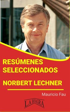 Resúmenes Seleccionados: Norbert Lechner (eBook, ePUB) - Fau, Mauricio Enrique