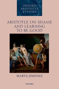 Aristotle on Shame and Learning to Be Good - Jimenez, Marta