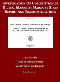 Investigation Of Competition In Digital Markets - United States Congress; House Of Representatives; Committee On The Judiciary