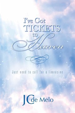 I've Got Tickets to Heaven - de Melo, Jc