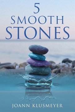 5 Smooth Stones - Klusmeyer, Joann