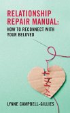 Relationship Repair Manual: How to reconnect with your beloved