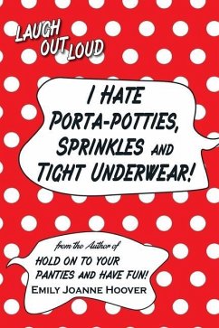 Cover I Hate Porta-Potties, Sprinkles and Tight Underwear!