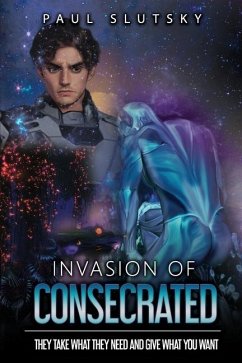 Invasion of Consecrated: They take what they need and give what you want - Slutsky, Paul