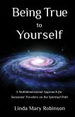 Being True to Yourself: A Multidimensional Approach for Seasoned Travelers on the Spiritual Path
