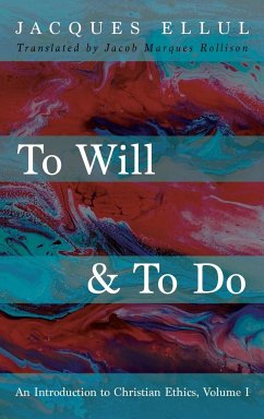 To Will & To Do, Volume One - Ellul, Jacques