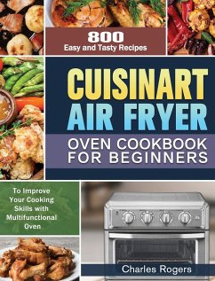 Cuisinart Air Fryer Oven Cookbook for Beginners - Rogers, Charles