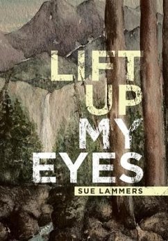 Lift up My Eyes - Lammers, Sue