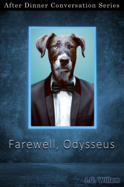 Farewell, Odysseus (After Dinner Conversation, #51) (eBook, ePUB) Farewell, Odysseus (After Dinner Conversation, #51) (eBook, ePUB)