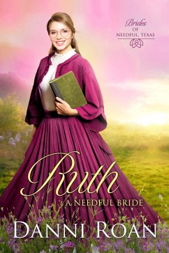 Ruth (Brides of Needful Texas, #4) (eBook, ePUB) - Roan, Danni