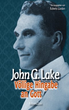 Völlige Hingabe an Gott (eBook, ePUB) - Lake, John G.