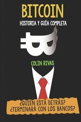 BITCOIN HISTORIA Y GUÍA COMPLETA