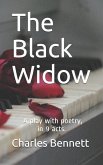 The Black Widow: A play with poetry, in 9 acts