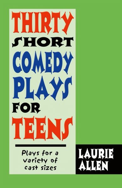 Thirty Short Comedy Plays for Teens