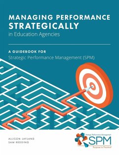 Managing Performance Strategically in Education Agencies - Layland, Allison; Redding, Sam