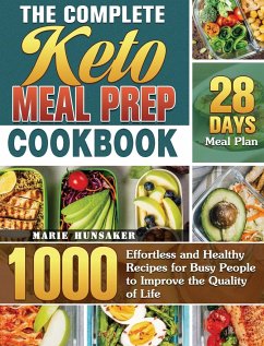 The Complete Keto Meal Prep Cookbook - Hunsaker, Marie