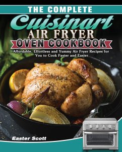 The Complete Cuisinart Air Fryer Oven Cookbook - Scott, Easter