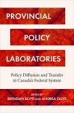 Provincial Policy Laboratories: Policy Diffusion and Transfer in Canada's Federal System