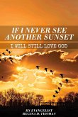 If I Never See Another Sunshine I Will Still Love God