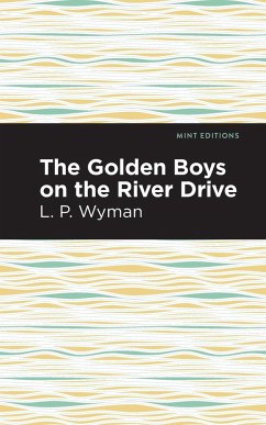 The Golden Boys on the River Drive - Wyman, L. P.