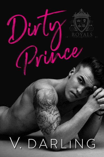 Dirty Prince (Scarsdale Royals, #1) (eBook, ePUB) Dirty Prince (Scarsdale Royals, #1) (eBook, ePUB)