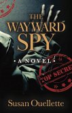 The Wayward Spy (eBook, ePUB)