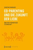 Co-Parenting und die Zukunft der Liebe (eBook, PDF)