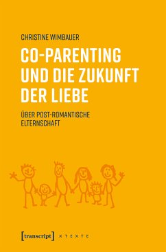 Co-Parenting und die Zukunft der Liebe (eBook, PDF) - Wimbauer, Christine