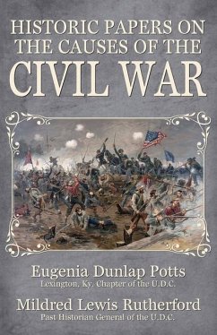 Historic Papers on the Causes of the Civil War - Rutherford, Mildred Lewis; Potts, Eugenia Dunlap