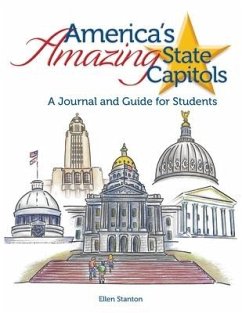 America's Amazing State Capitols: A Journal and Guide for Students - Stanton, Ellen