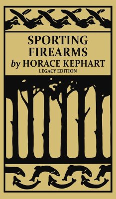 Sporting Firearms (Legacy Edition) - Kephart, Horace