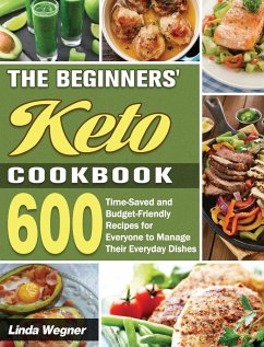 The Beginners' Keto Cookbook - Wegner, Linda
