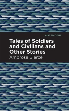 Tales of Soldiers and Civilians - Bierce, Ambrose