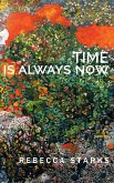 Time Is Always Now Time Is Always Now