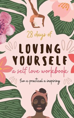 28 Days of Loving Yourself - a Self Love Workbook - Green, Sarah
