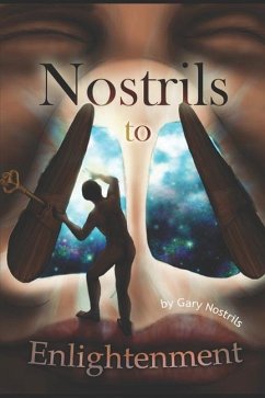 Nostrils to Enlightenment - Nostrils, Gary