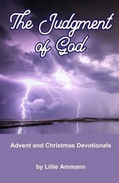 The Judgment of God: Advent and Christmas Devotionals - Ammann, Lillie