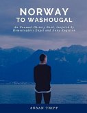 Norway to Washougal: An Unusual History Book, Inspired by Homesteaders Anna and Engel Engelsen