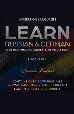 Learn German & Russian For Beginners Easily & In Your Car - Phrases Edition. Contains Over 500 German & Russian Phrases - Languages, Immersion